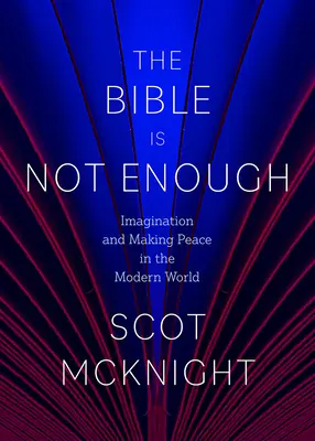 Biblia to za mało: wyobraźnia i pokój we współczesnym świecie - The Bible Is Not Enough: Imagination and Making Peace in the Modern World