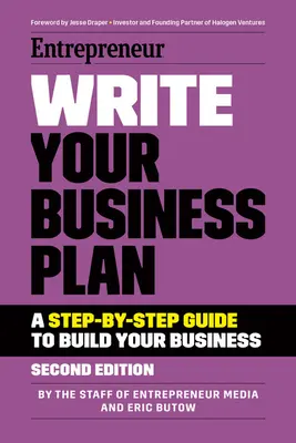 Napisz swój biznesplan: Przewodnik krok po kroku, jak zbudować swój biznes - Write Your Business Plan: A Step-By-Step Guide to Build Your Business