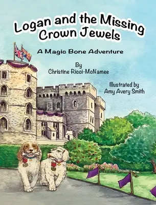 Logan i zaginione klejnoty koronne: Przygoda z magiczną kością - Logan and the Missing Crown Jewels: A Magic Bone Adventure