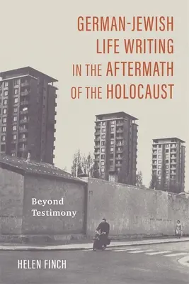 Niemiecko-żydowski życiorys w następstwie Holokaustu: Beyond Testimony - German-Jewish Life Writing in the Aftermath of the Holocaust: Beyond Testimony