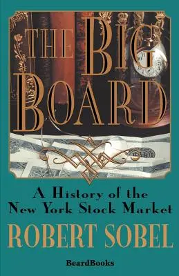 The Big Board: Historia nowojorskiej giełdy papierów wartościowych - The Big Board: A History of the New York Stock Market