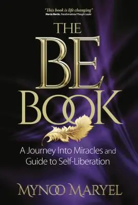 The Be Book: Podróż do cudów i samowyzwolenia - The Be Book: A Journey Into Miracles and Self-Liberation