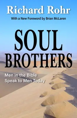 Bracia dusze: Mężczyźni w Biblii przemawiają do współczesnych mężczyzn - wydanie poprawione - Soul Brothers: Men in the Bible Speak to Men Today - Revised Edition