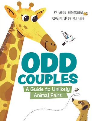 Odd Couples: Przewodnik po nieprawdopodobnych parach zwierząt - Odd Couples: A Guide to Unlikely Animal Pairs