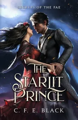 Rozgwieżdżony książę: sekrety Fae - The Starlit Prince: Secrets of the Fae