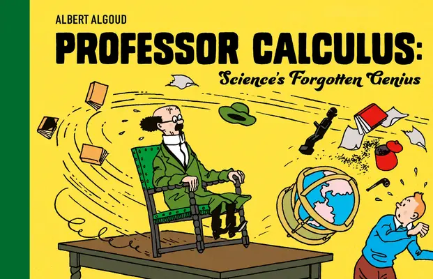 Profesor Calculus: Zapomniany geniusz nauki - Professor Calculus: Science's Forgotten Genius