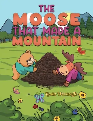 Łoś, który stworzył górę - The Moose That Made a Mountain