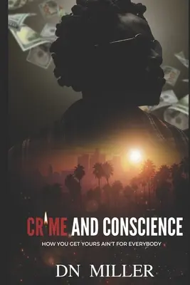 Zbrodnia i sumienie: Jak zdobyć swoje nie dla każdego - Crime and Conscience: How You Get Yours Ain't for Everybody