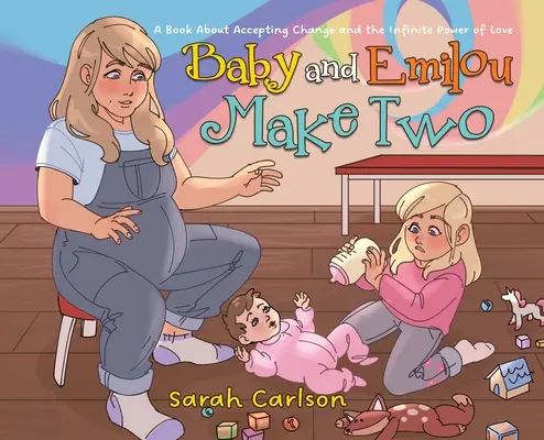 Baby i Emilou tworzą dwójkę: książka o akceptowaniu zmian i nieskończonej sile miłości - Baby and Emilou Make Two: A Book About Accepting Change and the Infinite Power of Love