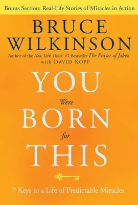 Po to się urodziłeś: 7 kluczy do życia pełnego przewidywalnych cudów - You Were Born for This: 7 Keys to a Life of Predictable Miracles