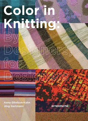 Kolor w dziewiarstwie: Przez projektantów, dla projektantów - Color in Knitting: By Designers, for Designers