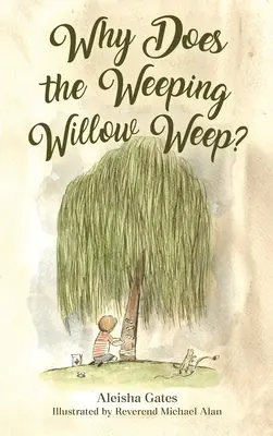 Dlaczego wierzba płacze? - Why Does the Weeping Willow Weep