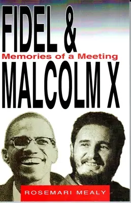 Fidel i Malcolm: Wspomnienia ze spotkania - Fidel and Malcolm: Memories of a Meeting