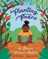 Sadzenie pokoju - historia Wangari Maathai - Planting Peace - The Story of Wangari Maathai