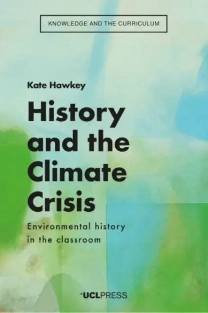 Historia i kryzys klimatyczny - historia środowiska w klasie - History and the Climate Crisis - Environmental History in the Classroom