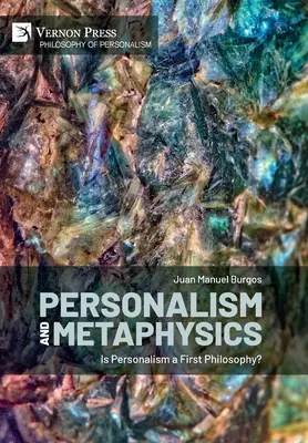 Personalizm i metafizyka: Czy personalizm jest filozofią pierwszą? - Personalism and Metaphysics: Is Personalism a First Philosophy?