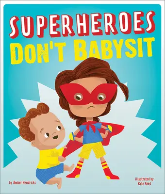 Superbohaterowie nie opiekują się dziećmi - Superheroes Don't Babysit