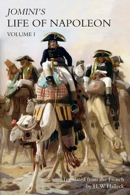 JOMINI'S LIFE OF NAPOLEON: Volume 1 - JOMINI's LIFE OF NAPOLEON: Volume 1