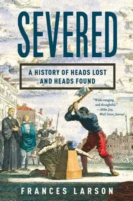 Severed: Historia głów utraconych i znalezionych - Severed: A History of Heads Lost and Heads Found