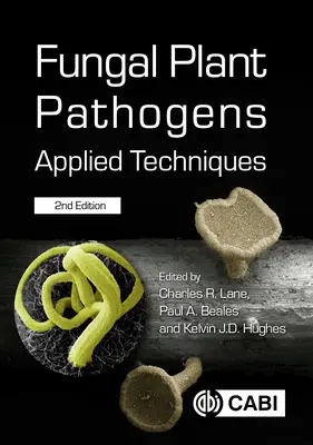 Grzybicze patogeny roślin: Techniki stosowane - Fungal Plant Pathogens: Applied Techniques