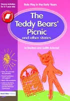 Piknik z misiami i inne historie: Odgrywanie ról we wczesnych latach życia Zajęcia teatralne dla dzieci w wieku 3-7 lat - The Teddy Bears' Picnic and Other Stories: Role Play in the Early Years Drama Activities for 3-7 Year-Olds