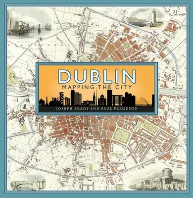 Dublin: Mapowanie miasta - Dublin: Mapping the City