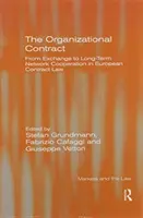 Umowa organizacyjna: od wymiany do długoterminowej współpracy sieciowej w europejskim prawie umów - The Organizational Contract: From Exchange to Long-Term Network Cooperation in European Contract Law