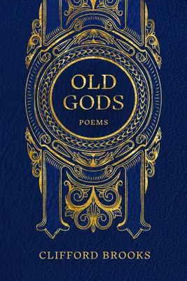 Starzy bogowie: wiersze - Old Gods: Poems