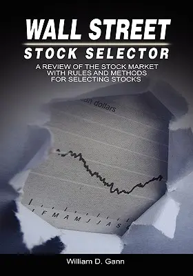 Selektor akcji z Wall Street: Przegląd rynku akcji z zasadami i metodami wyboru akcji - Wall Street Stock Selector: A Review of the Stock Market with Rules and Methods for Selecting Stocks