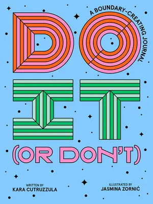 Do It (or Don't): Dziennik tworzenia granic - Do It (or Don't): A Boundary-Creating Journal