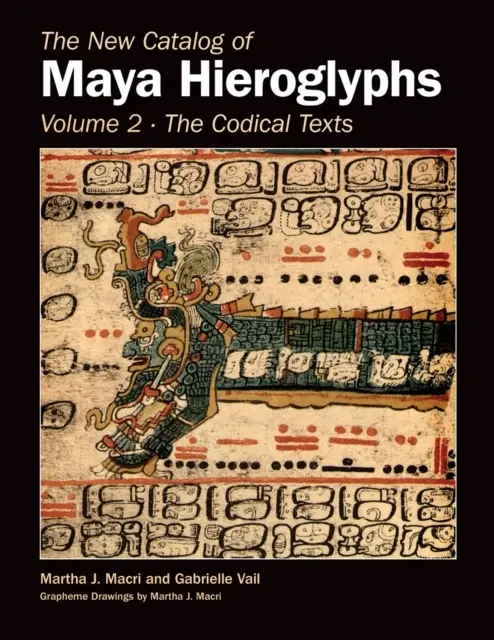 Nowy katalog hieroglifów Majów, tom drugi: Teksty kodeksowe - New Catalog of Maya Hieroglyphs, Volume Two: Codical Texts