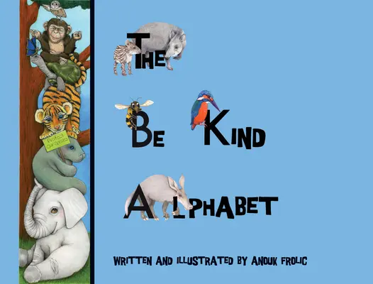 Alfabet życzliwości: Uczenie dzieci współczucia poprzez naukę alfabetu - The Be Kind Alphabet: Teaching Children Compassion Through Learning the Alphabet