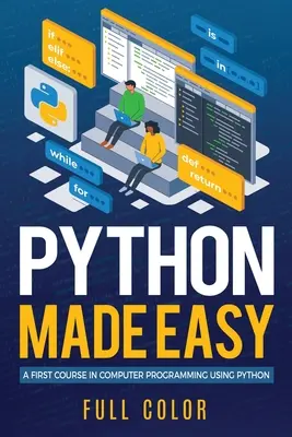 Python Made Easy: Pierwszy kurs programowania w języku Python - Python Made Easy: A First Course in Computer Programming using Python