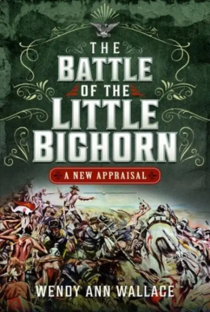 Bitwa nad Little Big Horn: Nowa ocena - The Battle of the Little Big Horn: A New Appraisal