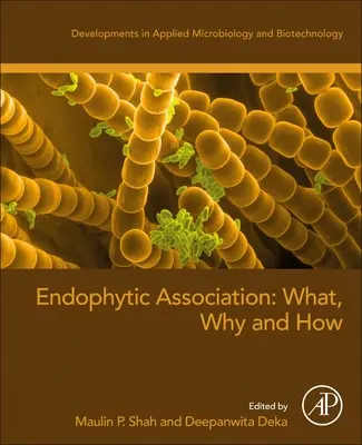 Związki endofityczne: Co, dlaczego i jak - Endophytic Association: What, Why and How