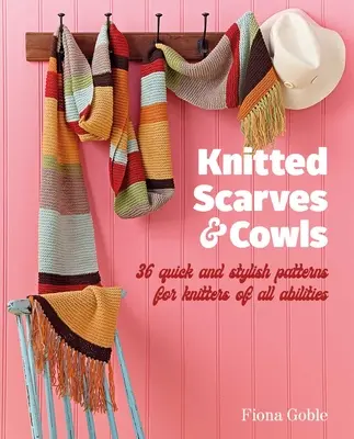 Dzianinowe szaliki i chusty: 35 szybkich i stylowych wzorów odpowiednich dla osób o różnym stopniu zaawansowania - Knitted Scarves and Cowls: 35 Quick and Stylish Patterns Suitable for Knitters of All Abilities