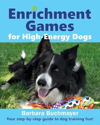 Zabawy urozmaicające dla psów o wysokim poziomie energii: przewodnik krok po kroku, jak trenować psa! - Enrichment Games for High-Energy Dogs: Your step-by-step guide to dog training fun!