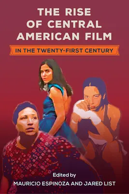Rozwój kina środkowoamerykańskiego w XXI wieku - The Rise of Central American Film in the Twenty-First Century