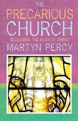 Niepewny Kościół: Odkupienie Ciała Chrystusa - The Precarious Church: Redeeming the Body of Christ