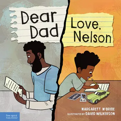 Drogi tato: Miłość, Nelson: Historia chłopca i jego uwięzionego ojca - Dear Dad: Love, Nelson: The Story of One Boy and His Incarcerated Father