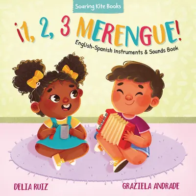 1, 2, 3 Merengue!: Angielsko-hiszpańska książka o instrumentach i dźwiękach - 1, 2, 3 Merengue!: English-Spanish Instruments & Sounds Book