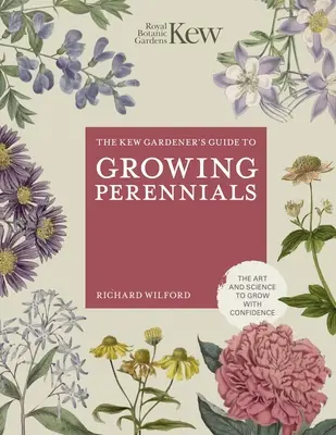 Przewodnik ogrodnika Kew po uprawie bylin - The Kew Gardener's Guide to Growing Perennials