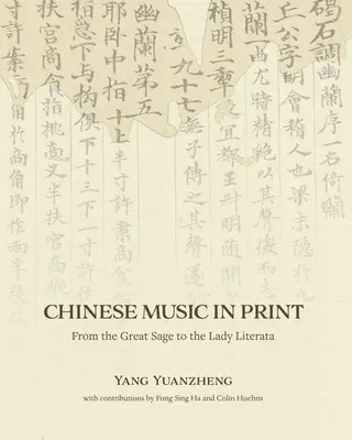 Chińska muzyka w druku: Od Wielkiego Mędrca do Lady Literata - Chinese Music in Print: From the Great Sage to the Lady Literata