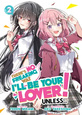 Nie ma mowy, żebym została twoją kochanką! Chyba że... (Light Novel) Vol. 2 - There's No Freaking Way I'll Be Your Lover! Unless... (Light Novel) Vol. 2