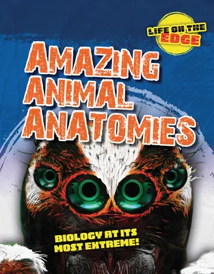 Niesamowite anatomie zwierząt: Biologia w najbardziej ekstremalnym wydaniu! - Amazing Animal Anatomies: Biology at Its Most Extreme!