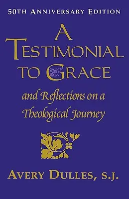 Świadectwo łaski: i refleksje na temat podróży teologicznej - A Testimonial to Grace: and Reflections on a Theological Journey