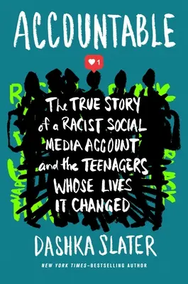 Odpowiedzialny: Prawdziwa historia rasistowskiego konta w mediach społecznościowych i nastolatków, których życie się zmieniło - Accountable: The True Story of a Racist Social Media Account and the Teenagers Whose Lives It Changed