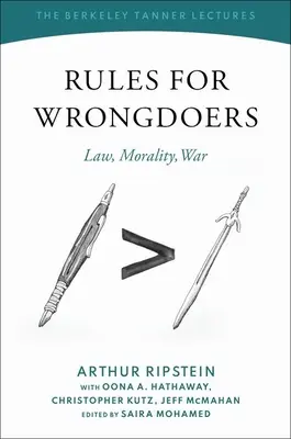 Reguły dla złoczyńców: Prawo, moralność, wojna - Rules for Wrongdoers: Law, Morality, War