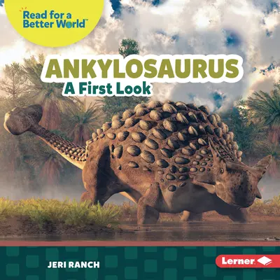 Ankylosaurus: Pierwsze spojrzenie - Ankylosaurus: A First Look