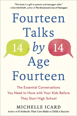 Czternaście rozmów do czternastego roku życia: Niezbędne rozmowy z dziećmi przed rozpoczęciem nauki w szkole średniej - Fourteen Talks by Age Fourteen: The Essential Conversations You Need to Have with Your Kids Before They Start High School